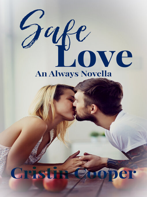 Title details for Safe Love by Cristin Cooper - Available